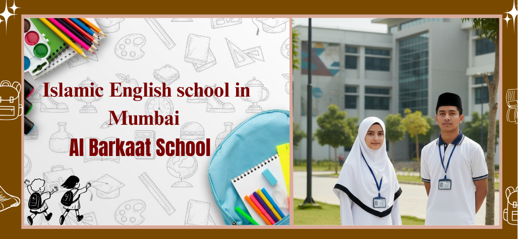 Al Barkaat   - Top Islamic English school in Mumbai .