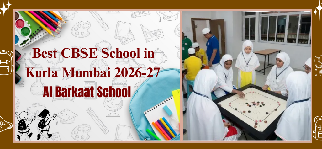 Best CBSE School in Kurla Mumbai  | Al Barkaat School.