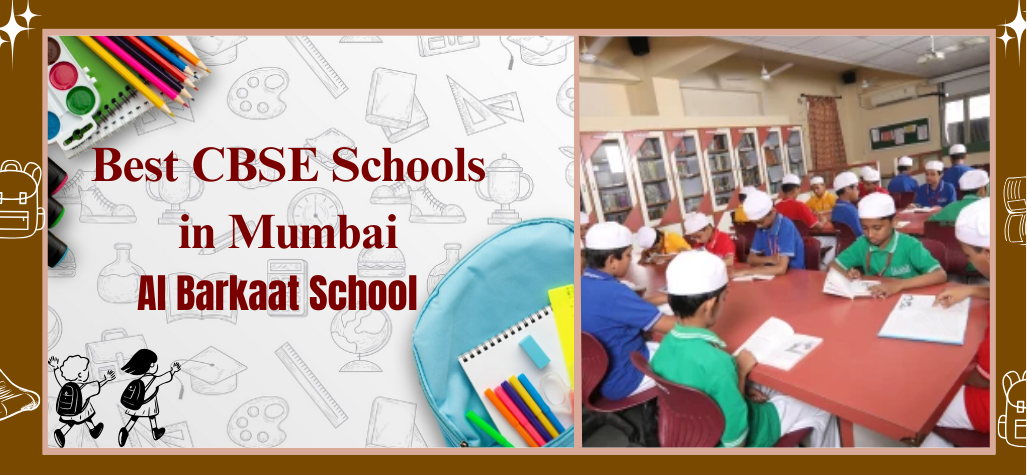 Best CBSE Schools in Mumbai (gUIDE) | Al Barkaat School