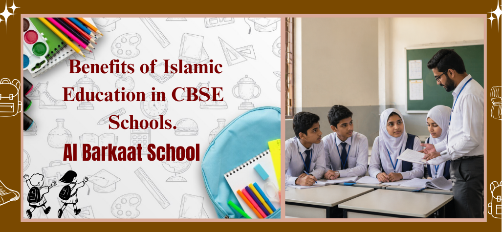 Benefits of Islamic Education in CBSE Schools: What Parents Should Know.